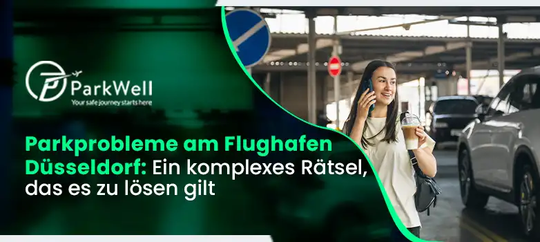 Parkprobleme am Flughafen Düsseldorf: Ein komplexes Rätsel, das es zu lösen gilt