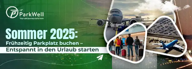 Sommer 2025: Frühzeitig Parkplatz buchen – Entspannt in den Urlaub starten