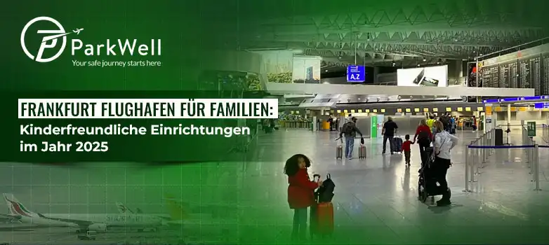 Frankfurt Flughafen für Familien: Kinderfreundliche Einrichtungen im Jahr 2025