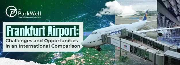 Frankfurt Airport: Challenges and Opportunities in an International Comparison