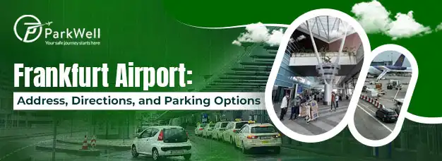 Frankfurt Airport: Address, Directions, and Parking Options