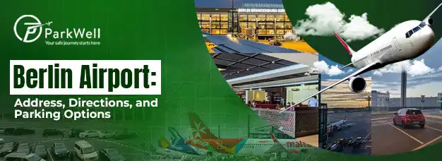 Berlin Airport: Address, Directions, and Parking Options