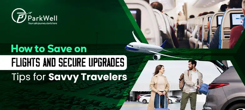 How to Save on Flights and Secure Upgrades – Tips for Savvy Travelers
