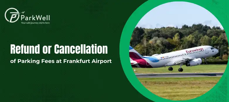 Refund or Cancellation of Parking Fees at Frankfurt Airport