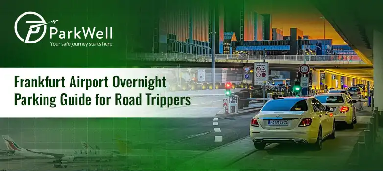 Frankfurt Airport Overnight Parking Guide for Road Trippers