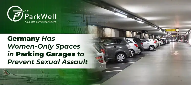 Germany Has Women-Only Spaces in Parking Garages to Prevent Sexual Assault