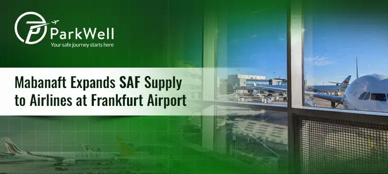 Mabanaft Expands SAF Supply to Airlines at Frankfurt Airport