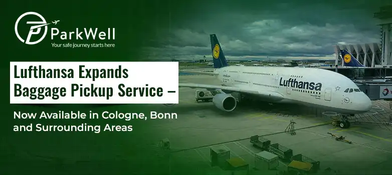 Lufthansa Expands Baggage Pickup Service – Now Available in Cologne, Bonn and Surrounding Areas