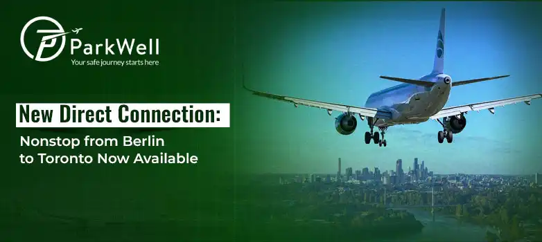 New Direct Connection: Nonstop from Berlin to Toronto Now Available